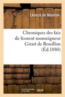 Chroniques Des Faiz de Feurent Monseigneur Girart de Rossillon (Ed.1880)