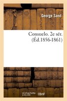 Consuelo. 2e Ser. (Ed.1856-1861)