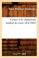 Crime Et Le Chatiment, Traduit Du Russe