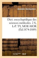 Dict. Encyclopedique Des Sciences Medicales. 2 S, L-P. T9, Moe-Mor (Ed.1874-1889)