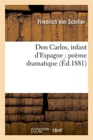 Don Carlos, Infant D'Espagne: Poeme Dramatique (Ed.1881)