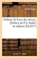 Enfants (Le Livre Des Meres). [Preface de P.-J. Stahl.] 4e Edition (Ed.1877)