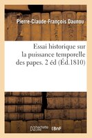 Essai Historique Sur La Puissance Temporelle Des Papes. 2 Ed (Ed.1810)