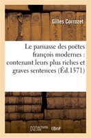 Le Parnasse Des Poetes Francois Modernes: Contenant Leurs Plus Riches Et Graves Sentences (Ed.1571)