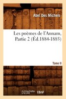 Les Poemes de L'Annam.... Tome II, Partie 2 (Ed.1884-1885)