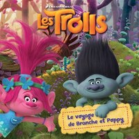 Les Trolls Le voyage de Branche et Poppy