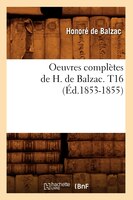 Oeuvres Completes de H. de Balzac. T16 (Ed.1853-1855)