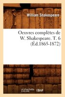 Oeuvres Completes de W. Shakespeare. T. 6 (Ed.1865-1872)