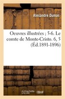 Oeuvres Illustrees; 5-6. Le Comte de Monte-Cristo. 6, 5 (Ed.1891-1896)