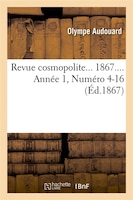 Revue Cosmopolite... 1867.... Annee 1, Numero 4-16 (Ed.1867)