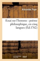 Essai Sur L Homme: Poeme Philosophique, En Cinq Langues, Savoir, Anglois, Latin, Italien