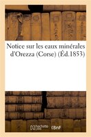 Notice Sur Les Eaux Minerales D'Orezza (Corse)