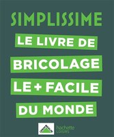 SIMPLISSIME Le livre de bricolage le + facile du monde