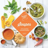 Soupes   100 recettes réconfortantes