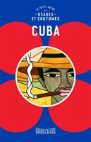 LE PETIT GUIDE DES USAGES ET COUTUMES: CUBA