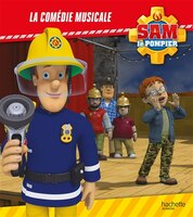 Sam le pompier -la comedie musicale
