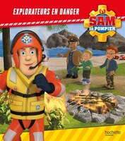 Sam le pompier -explorateurs en danger