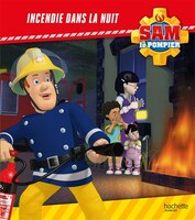 Sam le pompier -incendie dans la nuit