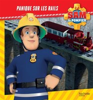 Sam le pompier -panique sur les rails