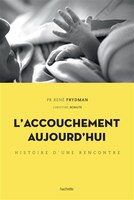 L'ACCOUCHEMENT AUJOURD'HUI