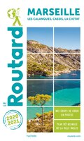 GUIDE ROUTARD: MARSEILLE : LES CALANQUES, CASSIS, LA CIOTAT : 2020-2021