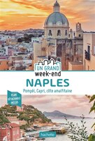 GUIDE UN GRAND WEEK END À NAPLES : POMPÉI, CAPRI ET LA CÔTE ALMALFITAINE