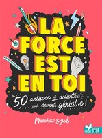 Force est en toi -50 astuces et..