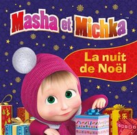 MASHA ET MICHKA NUIT NOEL