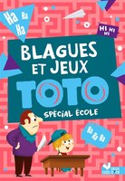Blagues et jeux Toto: Spécial école