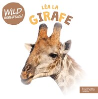 Wild immersion -lea la girafe