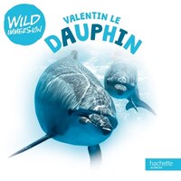 Wild immersion - Valentin le dauphin