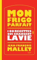 Mon frigo parfait -100 recettes qui..