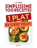 Simplissime 100 Recettes  1 Plat Et C'est Tout