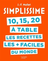 10, 15, 20 À Table Les Recettes Les + Faciles Du Monde