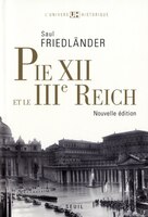 Pie XII et le IIIe Reich [nouvelle édition]