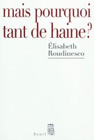 Mais pourquoi tant de haine?