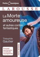 Morte Amoureuse et Autres Contes Petit Classiques