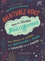 AVENTUREZ-VOUS DANS LE MONDE DE LA PHILOSOPHIE