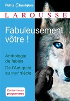 Fabuleusement vôtre !: Anthologie de fables, de l'Antiquité au XVIIIe siècle