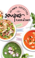 60 super recettes de soupes plaisir..