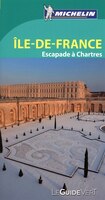 Ile-De-France  Escapade à Chartres - Guide vert
