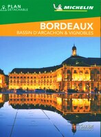 Guide Vert Week-end: Bordeaux : bassin d'Arcachon & vignobles