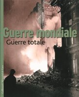 Guerre mondiale guerre totale