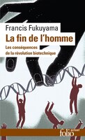 Fin De L'Homme (La) : Les Conséquences De La Révolution Biotechnique