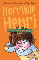 Horrible Henri tome 4 la bombe puante