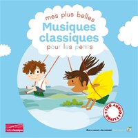 Mes plus belles musiques classiques pour les petits avec cd audio
