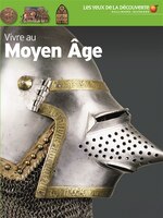 Vivre au moyen âge Les yeux de la découverte