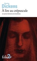 A LIRE AU CRÉPUSCULE ET AUTRES HISTOIRES DE FANTÔMES