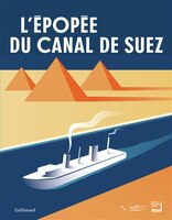 L'ÉPOPÉE DU CANAL DE SUEZ