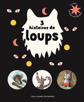 3 HISTOIRES DE LOUPS